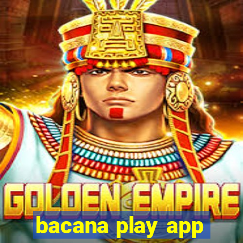 bacana play app