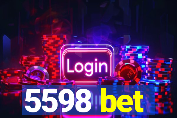 5598 bet