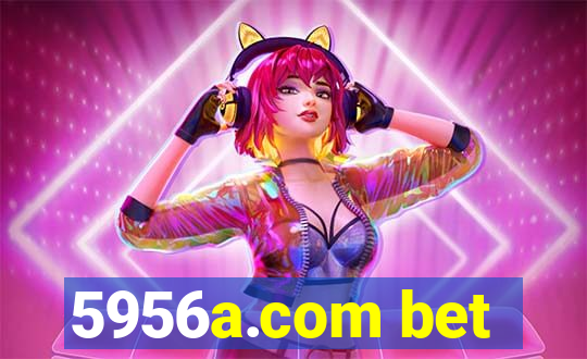 5956a.com bet