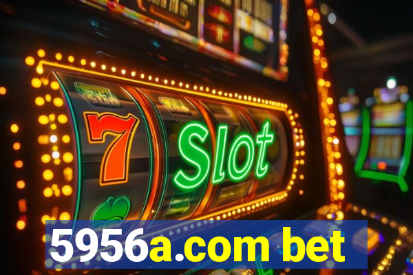 5956a.com bet