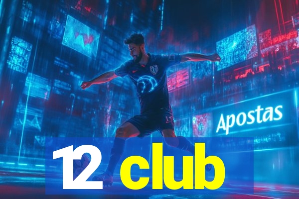 12 club