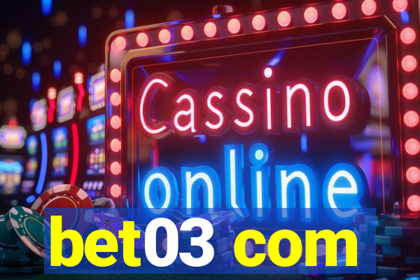 bet03 com