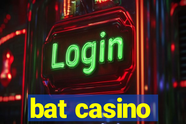 bat casino