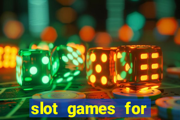 slot games for free no download