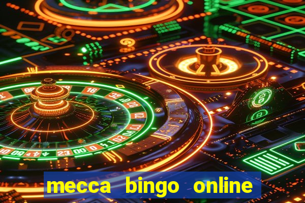 mecca bingo online slots games