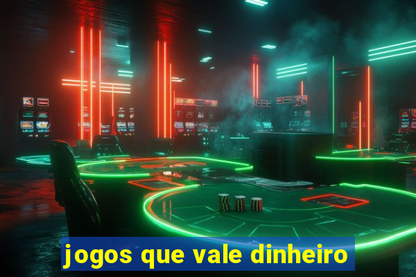 jogos que vale dinheiro