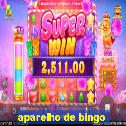 aparelho de bingo