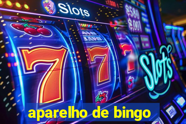 aparelho de bingo