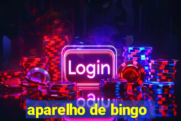 aparelho de bingo