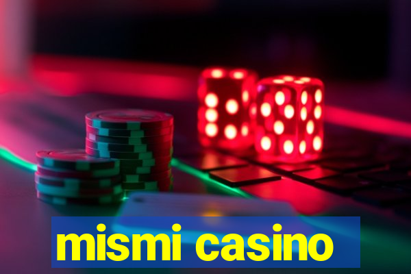 mismi casino