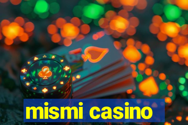 mismi casino