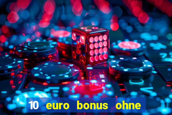 10 euro bonus ohne einzahlung casino 2024