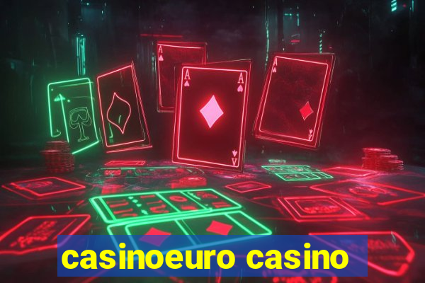 casinoeuro casino