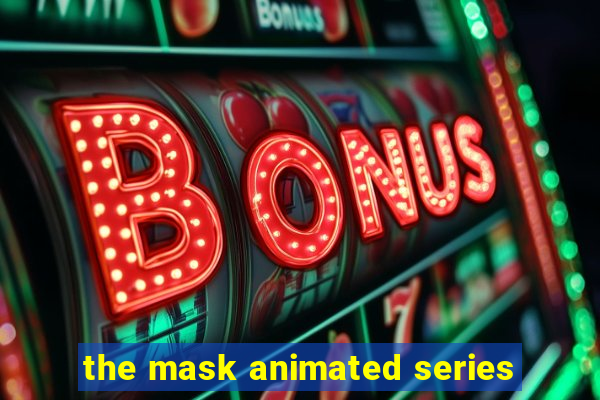 the mask animated series