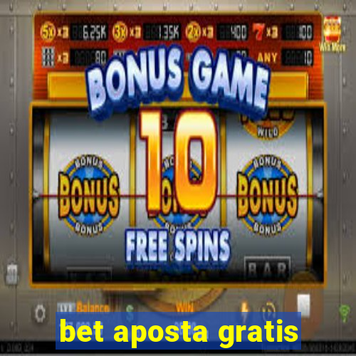 bet aposta gratis