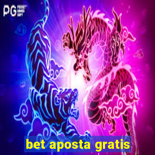 bet aposta gratis