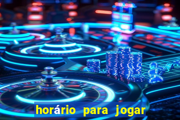 horário para jogar tiger fortune