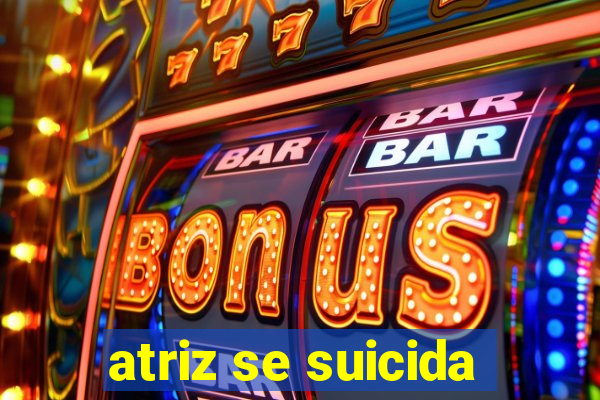 atriz se suicida