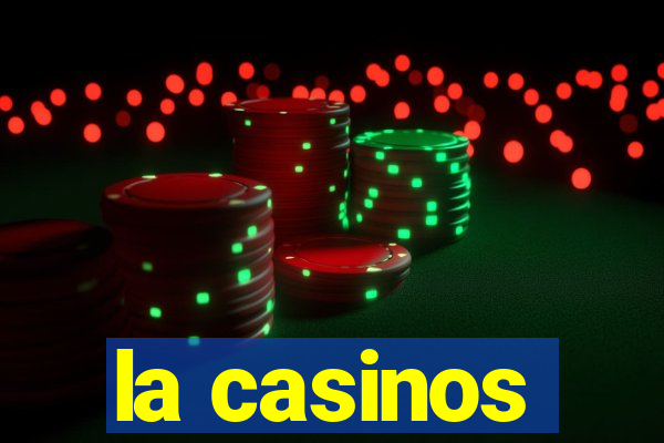 la casinos