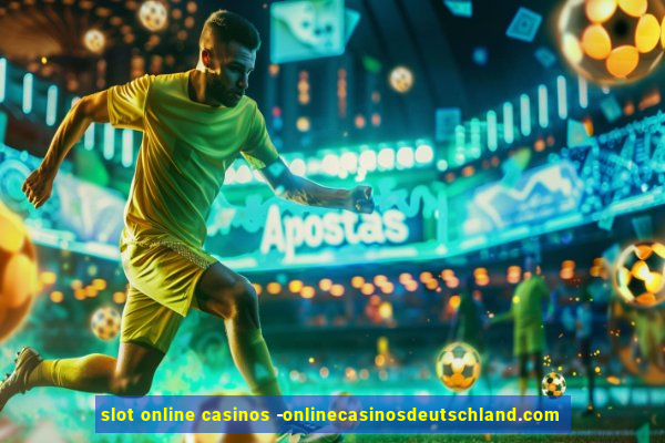 slot online casinos -onlinecasinosdeutschland.com