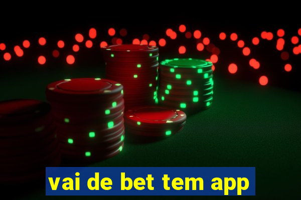 vai de bet tem app