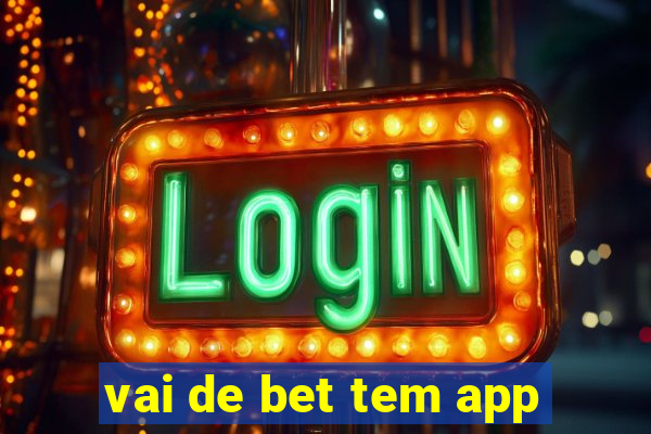 vai de bet tem app