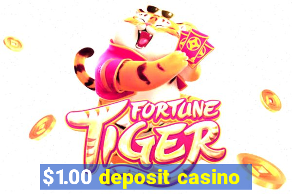 $1.00 deposit casino