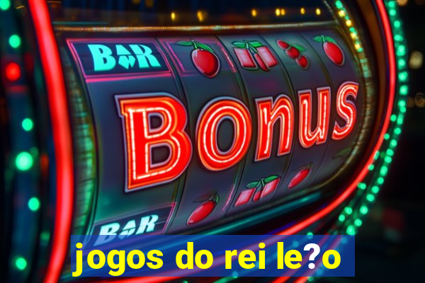 jogos do rei le?o