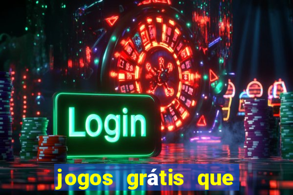 jogos grátis que dá dinheiro