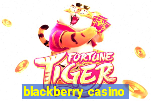 blackberry casino