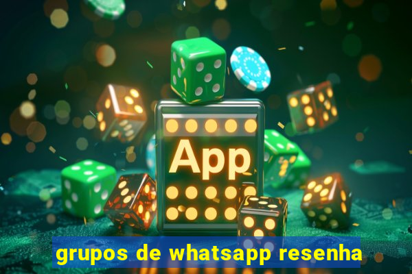 grupos de whatsapp resenha