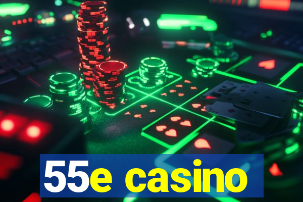 55e casino