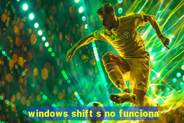 windows shift s no funciona