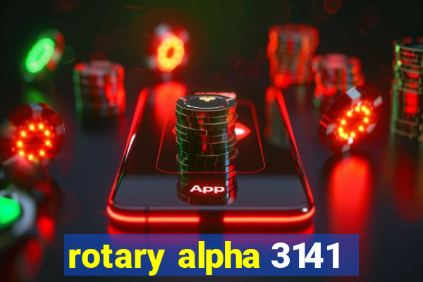 rotary alpha 3141