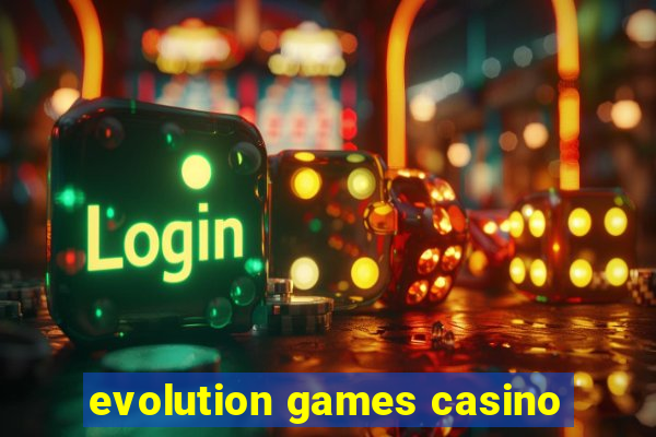 evolution games casino