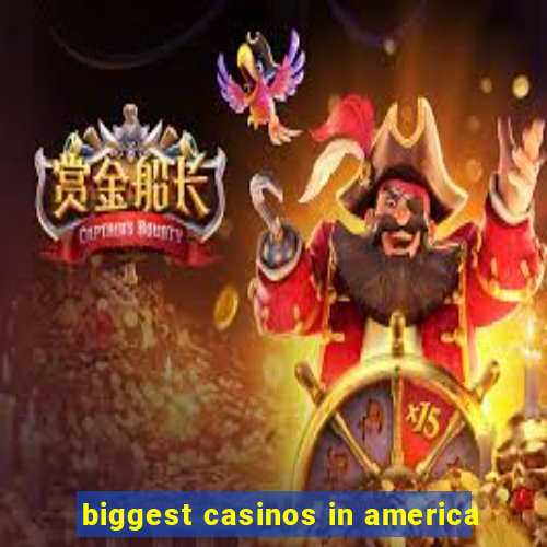 biggest casinos in america