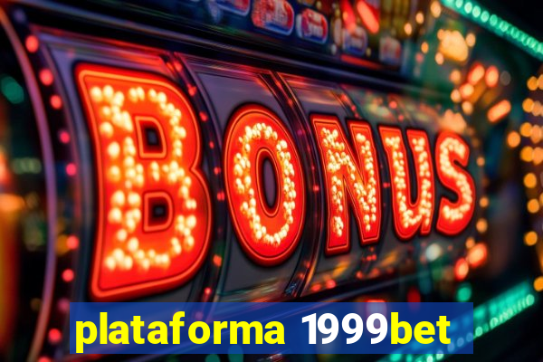 plataforma 1999bet