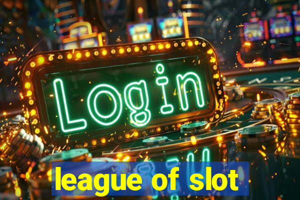 league of slot