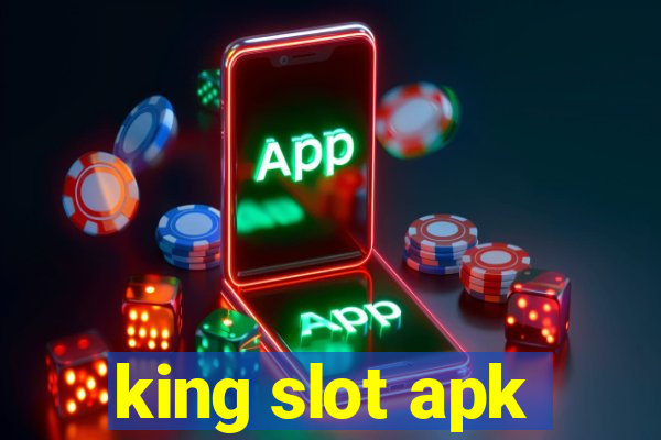 king slot apk