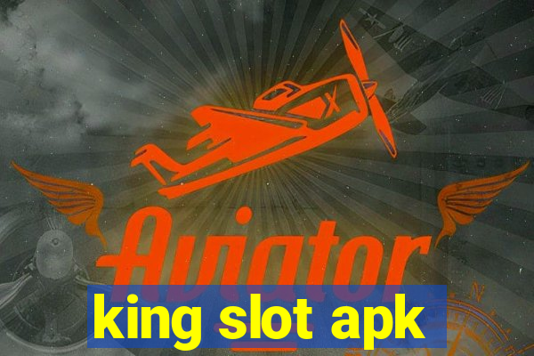 king slot apk