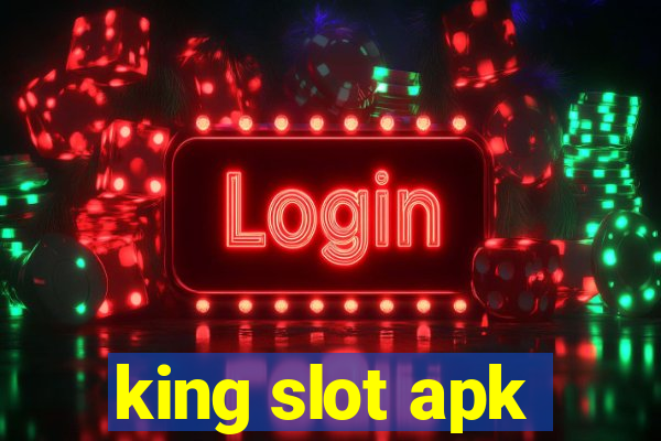 king slot apk