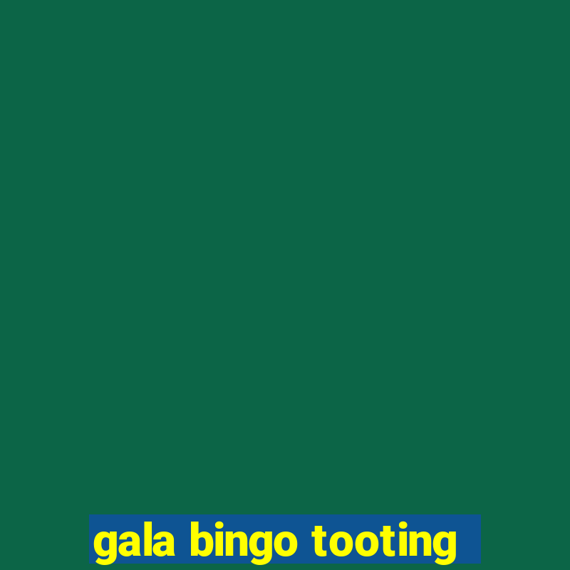 gala bingo tooting