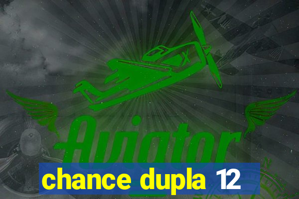 chance dupla 12