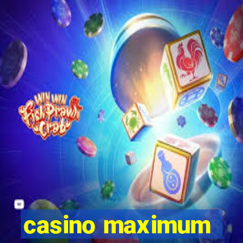 casino maximum