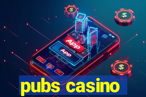 pubs casino