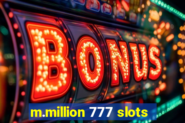 m.million 777 slots