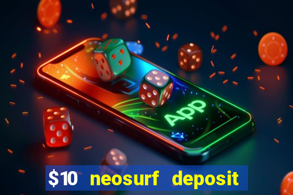 $10 neosurf deposit casinos australia