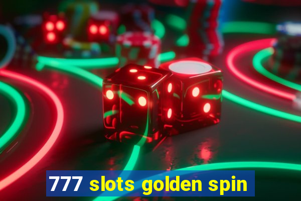 777 slots golden spin