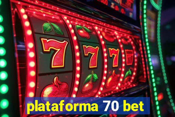 plataforma 70 bet