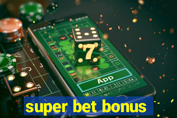 super bet bonus